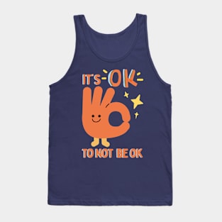 It's OK to not be OK Tank Top